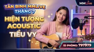 Ảnh thumbnail bài viết Tân Binh MMLive Tháng 7: Hiện Tượng Acoustic Tiểu Vy. Hình ảnh nữ streamer Tiểu Vy ôm đàn guitar tươi cười trong phòng livestream, kèm ID phòng 797979 và tên miền artsmentoring.co.